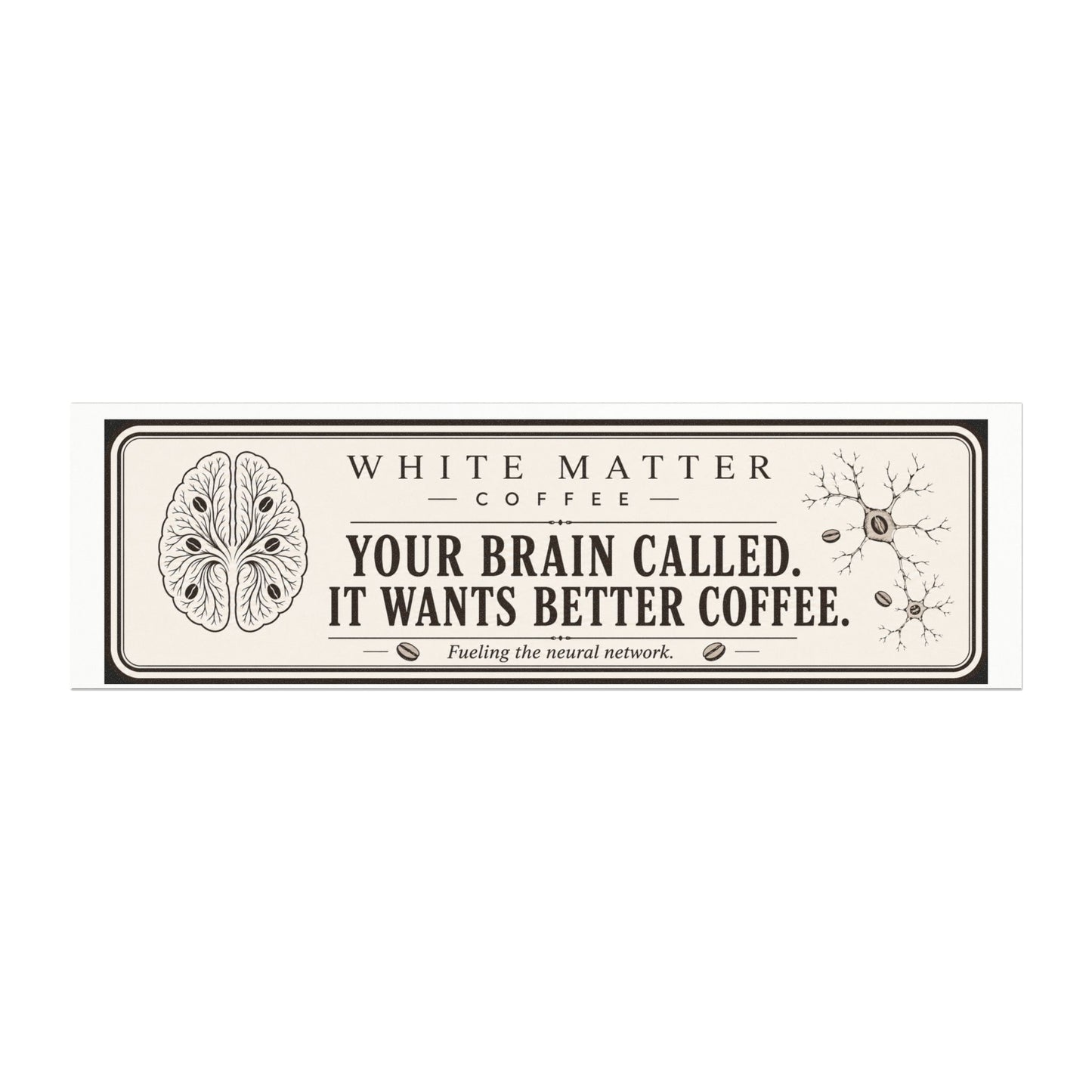 Car Magnet - "Your Brain Called. It Wants Better Coffee."