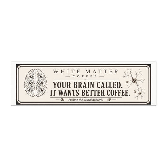 Car Magnet - "Your Brain Called. It Wants Better Coffee."