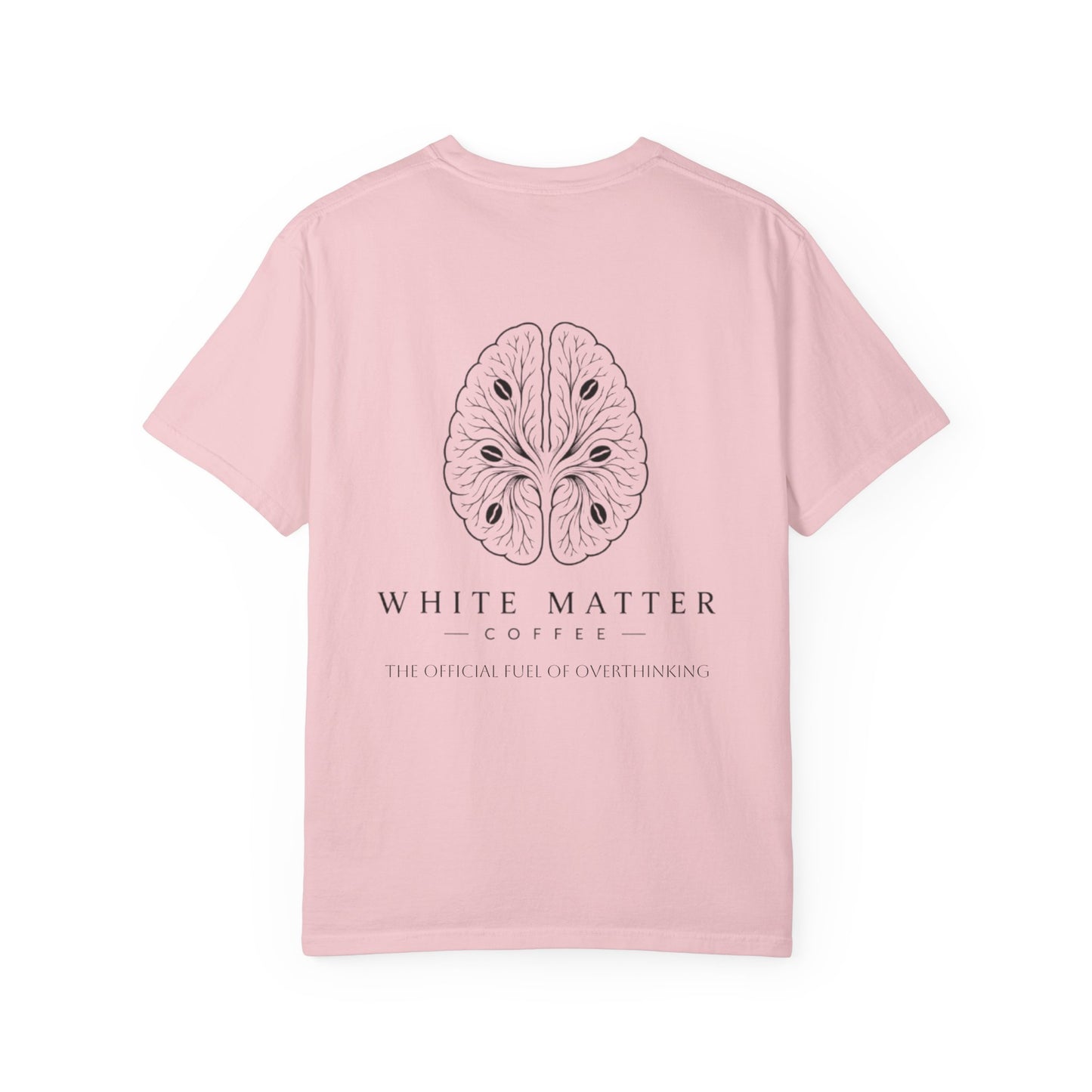 White Matter Coffee T‑Shirt — The Official Fuel of Overthinking Tee