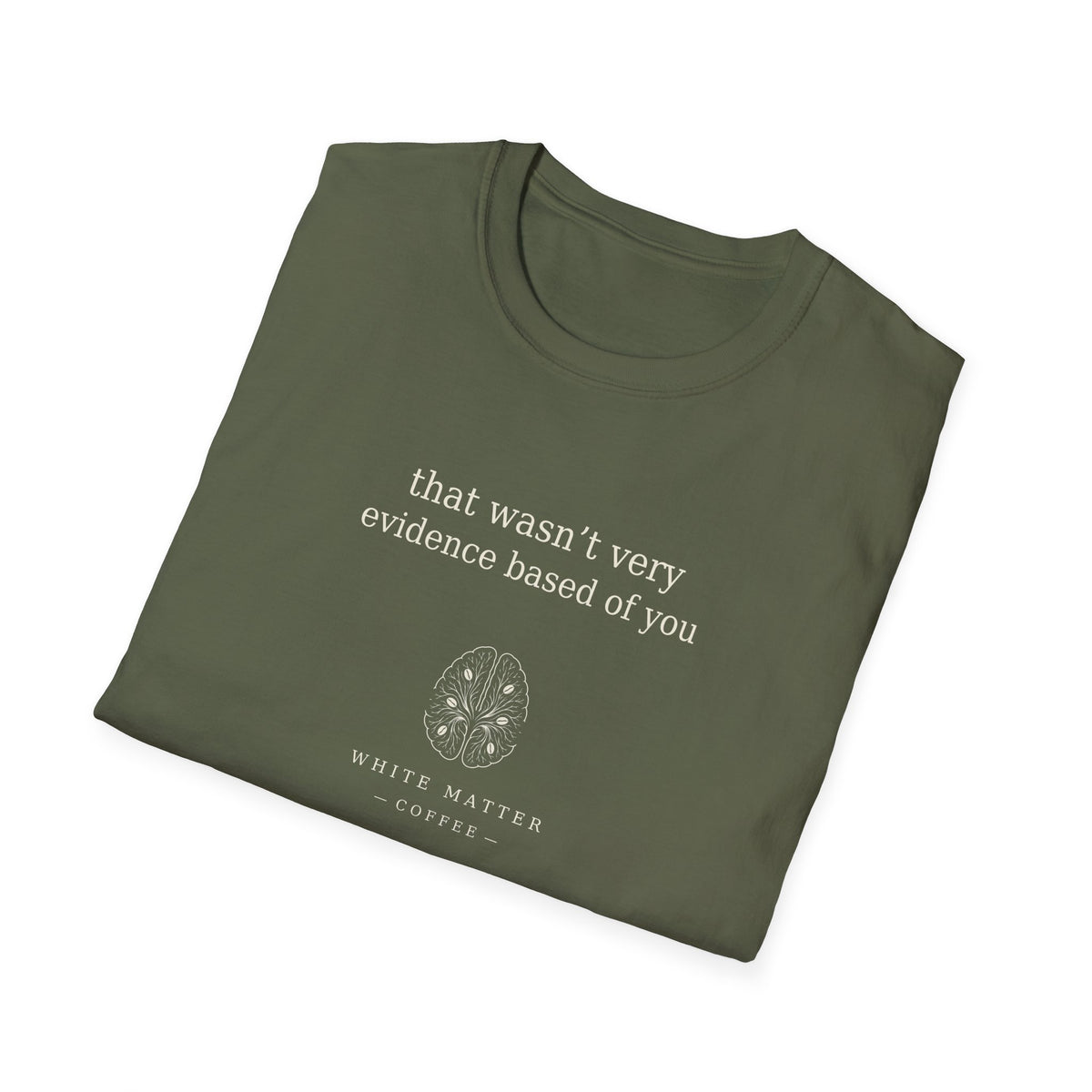 That Wasn’t Very Evidence Based of You T-Shirt