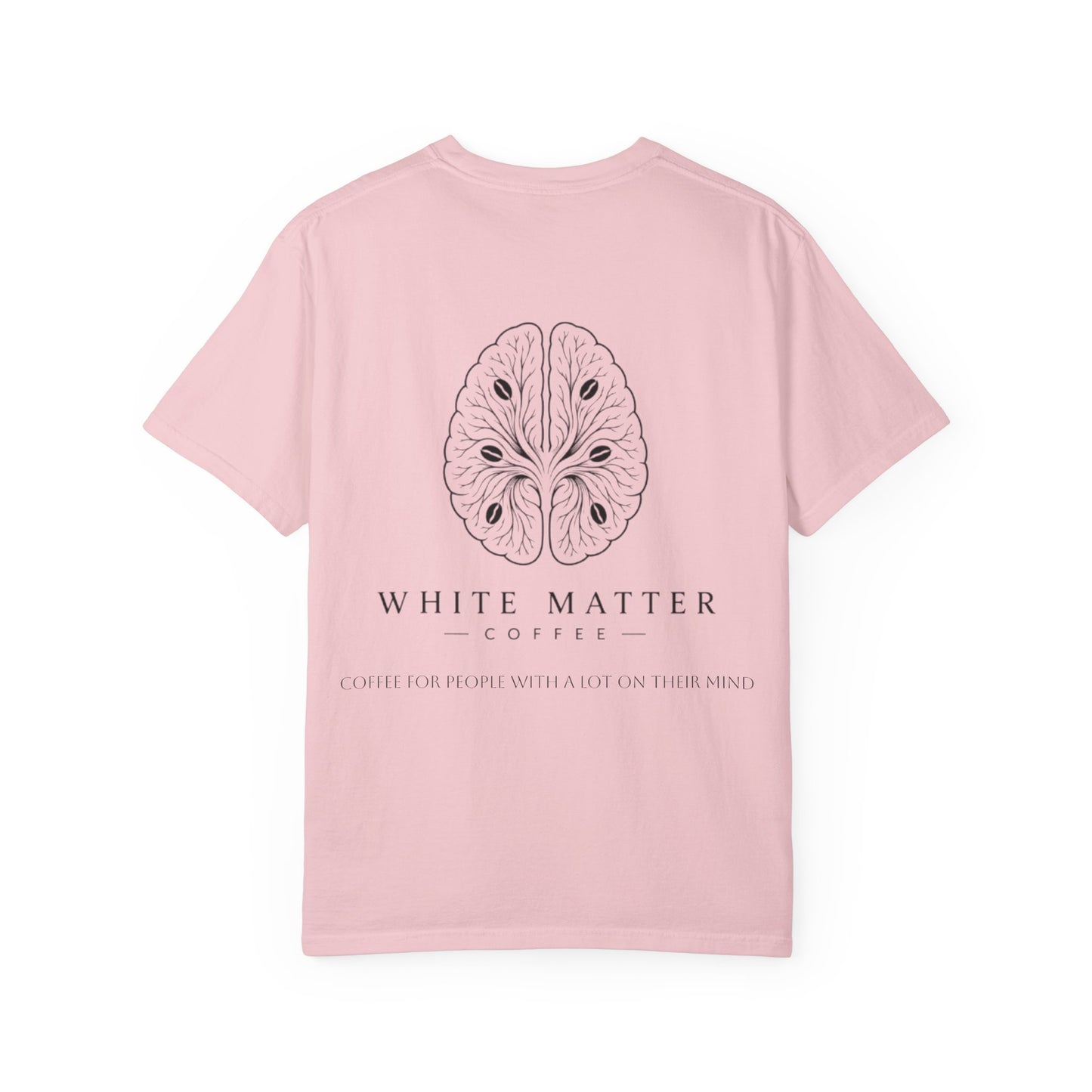 White Matter Coffee T‑Shirt — Coffee for People With a Lot on Their Mind Tee