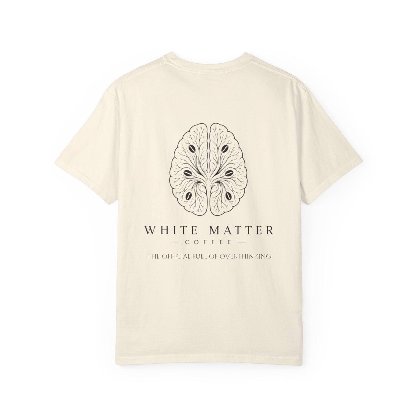 White Matter Coffee T‑Shirt — The Official Fuel of Overthinking Tee
