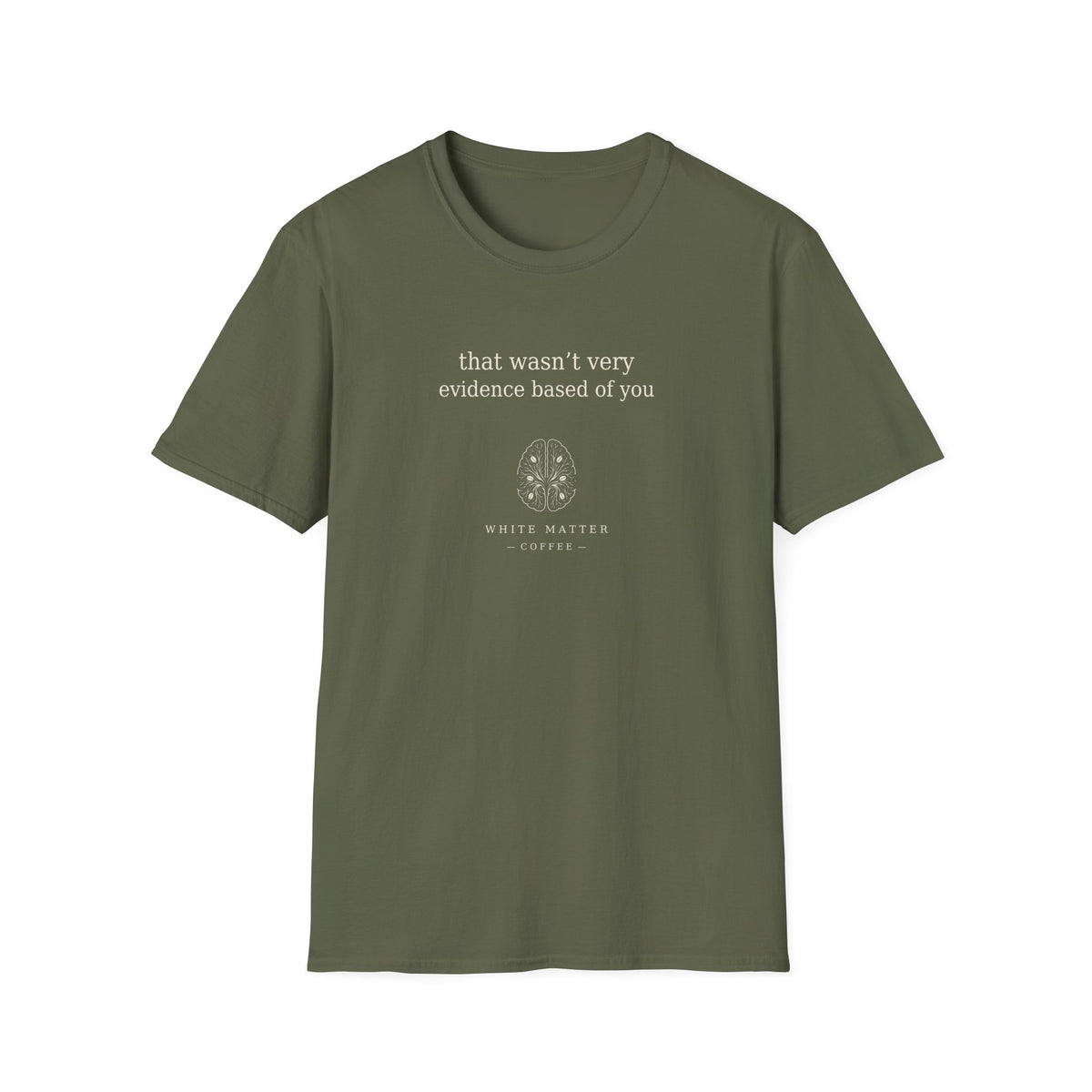 That Wasn’t Very Evidence Based of You T-Shirt