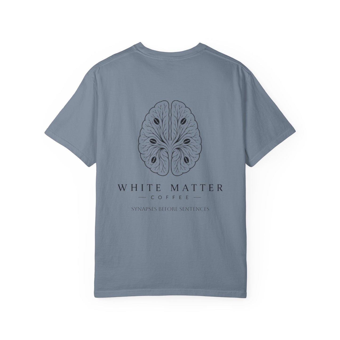 White Matter Coffee T‑Shirt — Synapses Before Sentences Tee