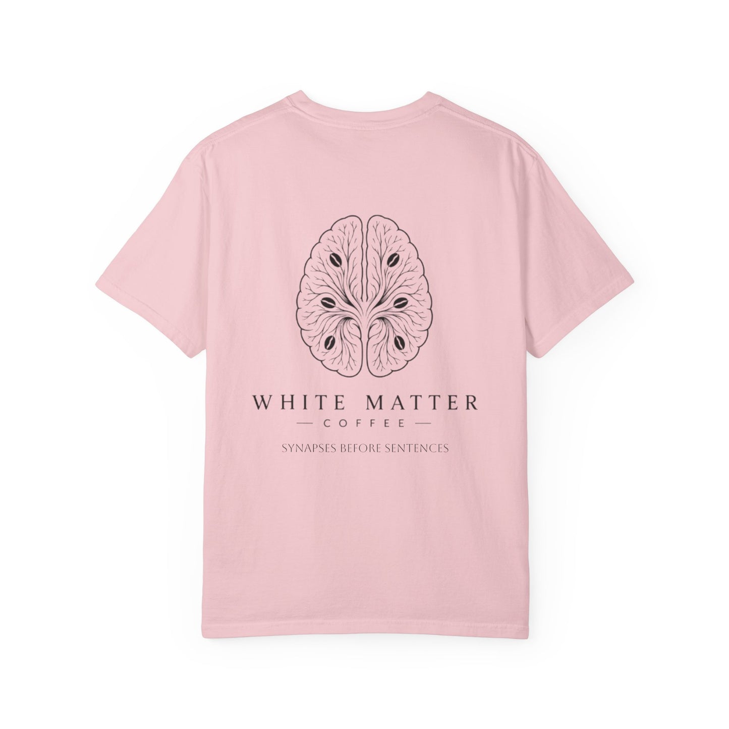 White Matter Coffee T‑Shirt — Synapses Before Sentences Tee