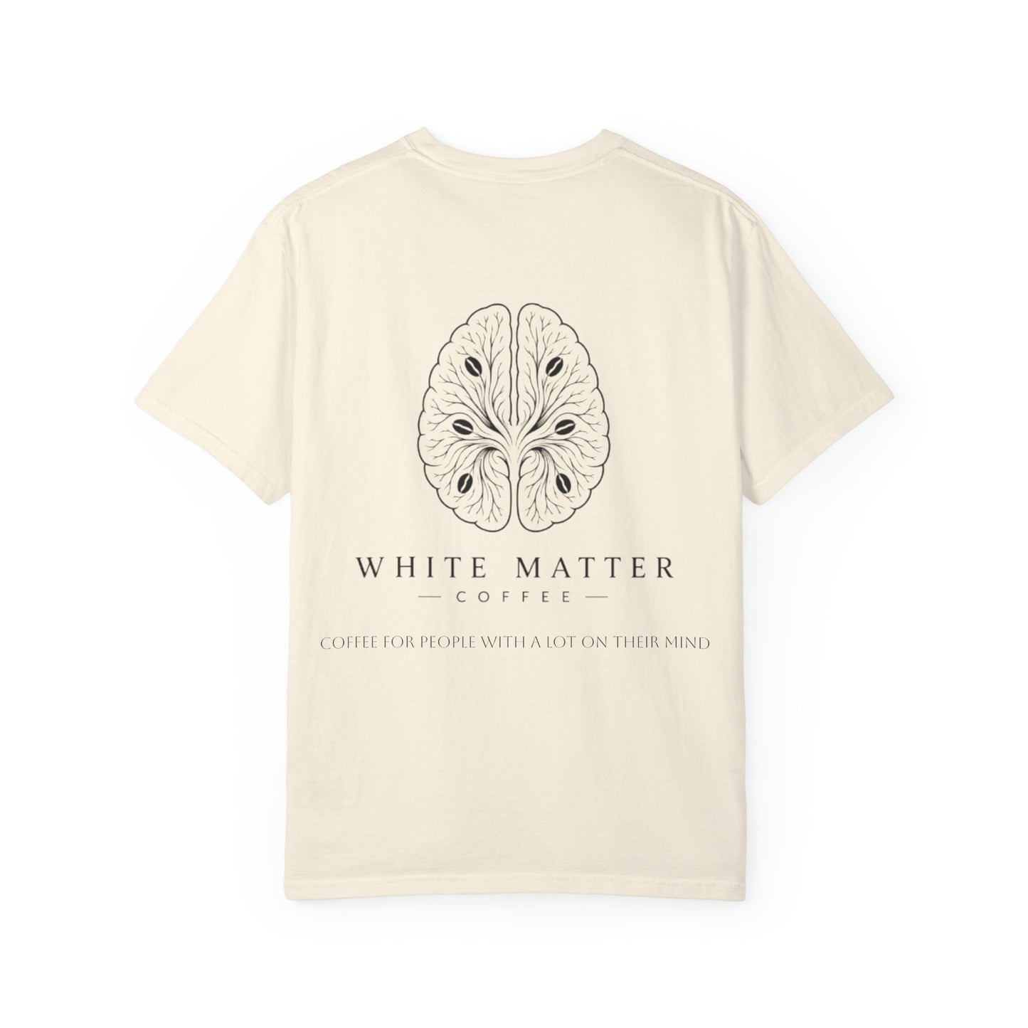 White Matter Coffee T‑Shirt — Coffee for People With a Lot on Their Mind Tee