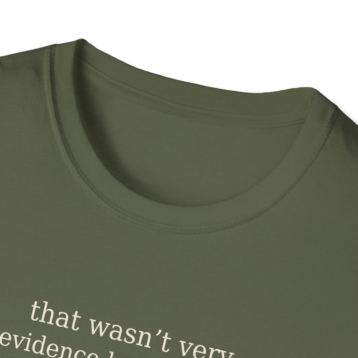 That Wasn’t Very Evidence Based of You T-Shirt