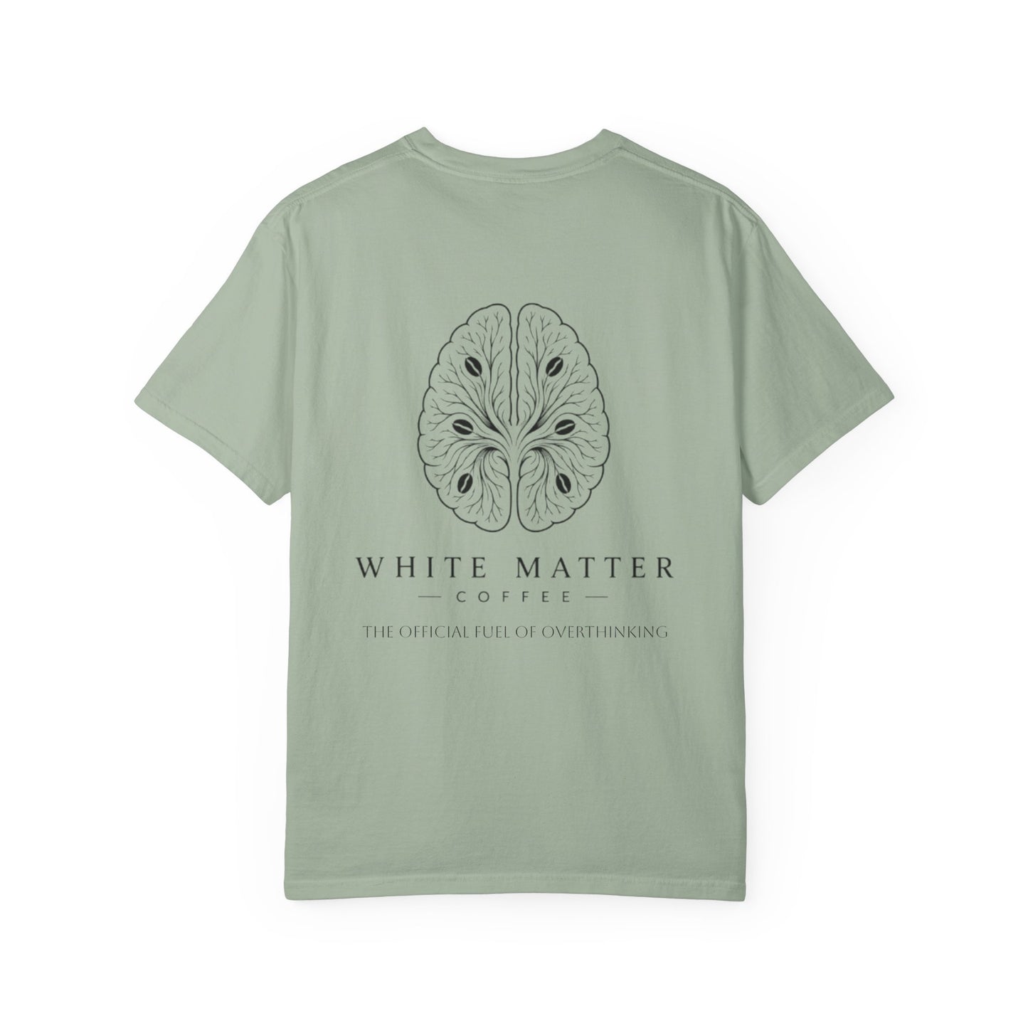 White Matter Coffee T‑Shirt — The Official Fuel of Overthinking Tee
